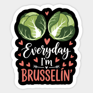 Everyday I'm Brusselin Sticker